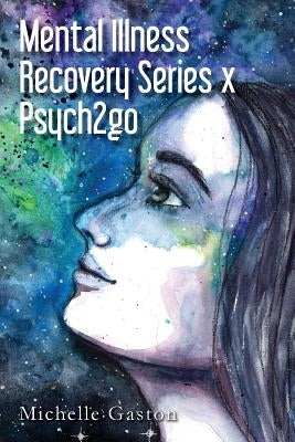 Mental Illness Recovery Series x Psych2go by Gaston, Michelle