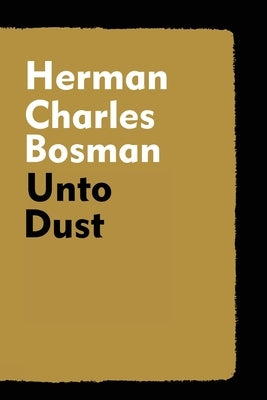 Unto Dust by Bosman, Herman Charles