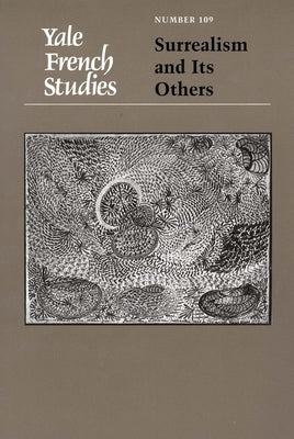 Yale French Studies, Number 109: Surrealism and Its Others by Conley, Katharine