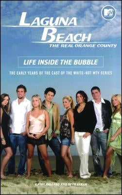 Laguna Beach: Life Inside the Bubble by Passero, Kathy