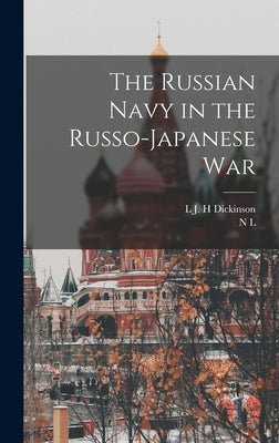 The Russian Navy in the Russo-Japanese War by Klado, N. L. 1861-1919
