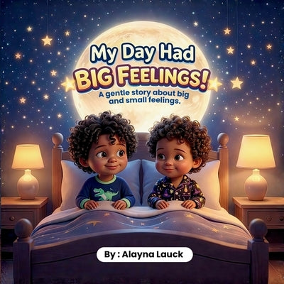 My Day Had Big Feelings by Lauck, Alayna