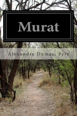 Murat by Dumas, Pere Alexandre