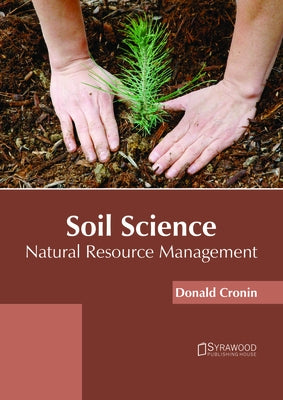 Soil Science: Natural Resource Management by Cronin, Donald