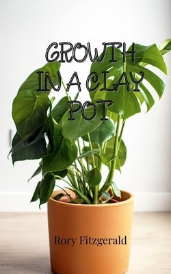 Growth in a Clay Pot by Fitzgerald, Rory
