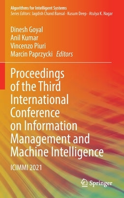 Proceedings of the Third International Conference on Information Management and Machine Intelligence: ICIMMI 2021 by Goyal, Dinesh