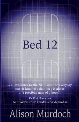 Bed 12 by Murdoch, Alison