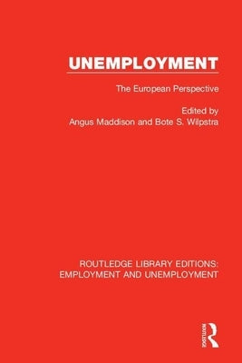 Unemployment: The European Perspective by Maddison, Angus
