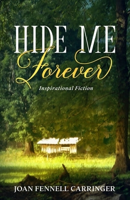 Hide Me Forever by Fennell Carringer