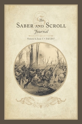 Saber & Scroll: Volume 6, Issue 3, Fall 2017 by Majerczyk, Michael
