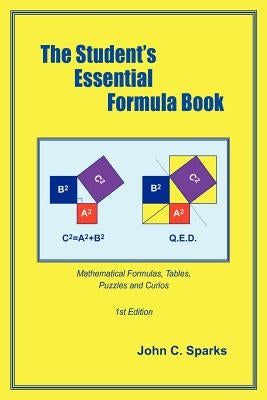 The Student's Essential Formula Book: 1st Edition by Sparks, John C.