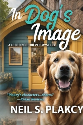 In Dog's Image (Golden Retriever Mysteries Book 17) by Plakcy, Neil S.