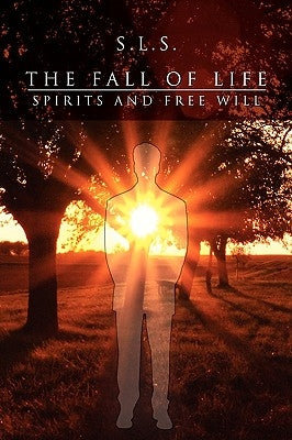 The Fall of Life by S. L. S.
