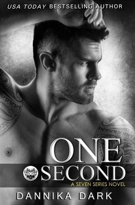 One Second (Seven Series Book 7) by Dark, Dannika