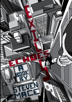 Echoes and Exiles by Mace, Steven