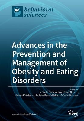 Advances in the Prevention and Management of Obesity and Eating Disorders by Sainsbury, Amanda