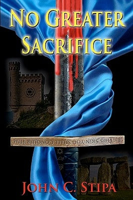 No Greater Sacrifice by Stipa, John C.