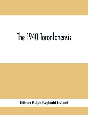 The 1940 Torontonensis by Reginald Ireland, Ralph