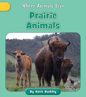 Prairie Animals by Buckley, Katie