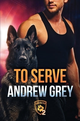 To Serve by Grey, Andrew