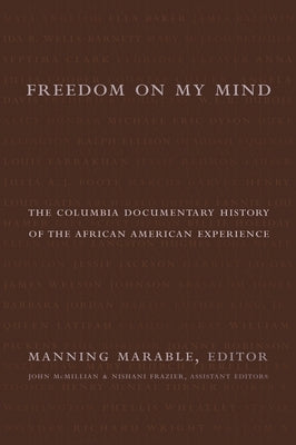 Freedom on My Mind: The Columbia Documentary History of the African American Experience by Marable, Manning
