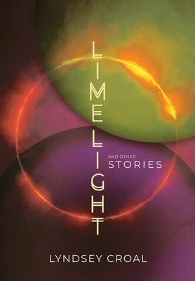 Limelight and Other Stories by Croal, Lyndsey