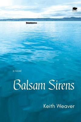 Balsam Sirens by Weaver, Keith
