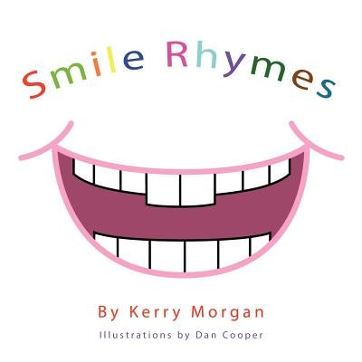 Smile Rhymes by Morgan, Kerry