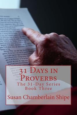 31 Days in Proverbs: Wisdom 101 by Shipe, Susan Chamberlain