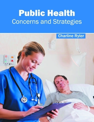 Public Health: Concerns and Strategies by Ryler, Charline
