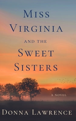 Miss Virginia and the Sweet Sisters by Lawrence, Donna