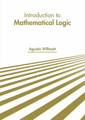 Introduction to Mathematical Logic by Willmott, Agustin
