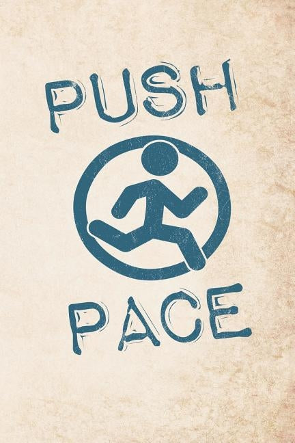 Push Pace: Motivational 365 days runners log book to track your day-by-day training progresses by Notebooks, Skizzenmonster Runner