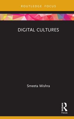 Digital Cultures by Mishra, Smeeta