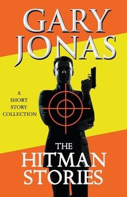 The Hitman Stories by Jonas, Gary
