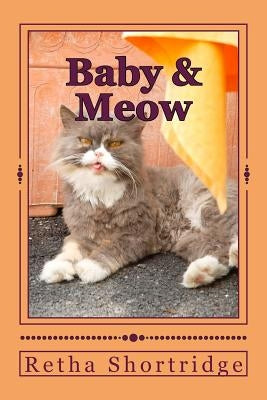 Baby & Meow: The Hay ride and Vacation by Shortridge, Retha J.