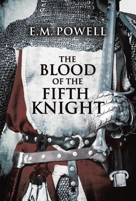 The Blood of the Fifth Knight by Powell, E. M.