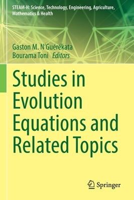 Studies in Evolution Equations and Related Topics by N'Guérékata, Gaston M.