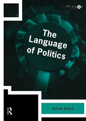 The Language of Politics by Beard, Adrian