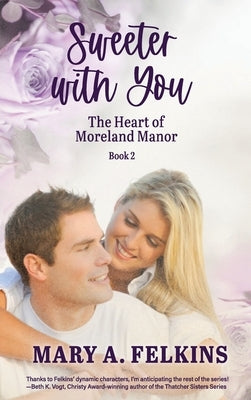 Sweeter with You by Felkins, Mary A.