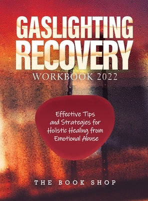 Gaslighting Recovery Workbook 2022 by The Book Shop