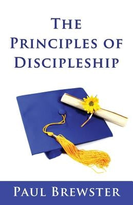 The Principles of Discipleship by Brewster, Paul