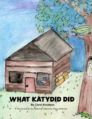 What Katydid Did by Knudson, Carol