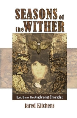 Seasons of the Wither by Kitchens, Jared