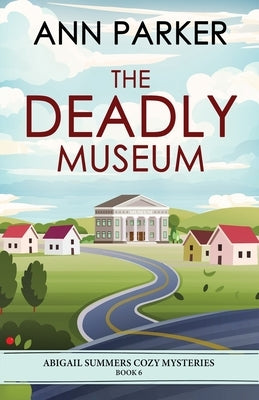 The Deadly Museum by Parker, Ann