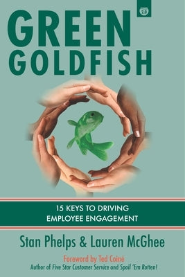 Green Goldfish 2: 15 Keys to Driving Employee Engagement by McGhee, Lauren