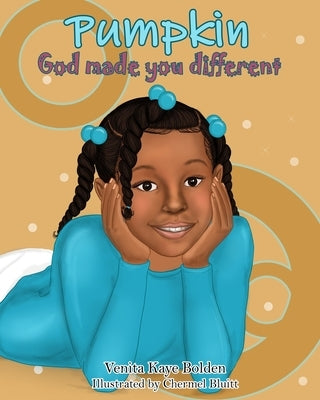 Pumpkin, God made you Different by Bluitt, Chermel