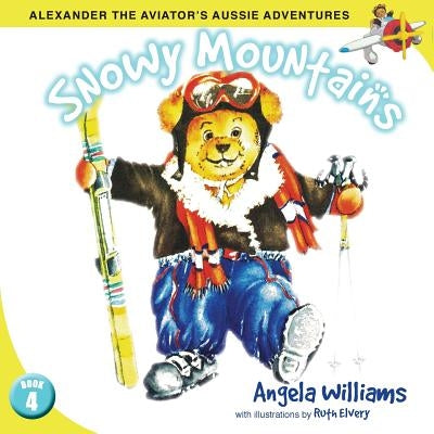 Alexander the Aviator's Adventures: Snowy Mountains by Williams, Angela