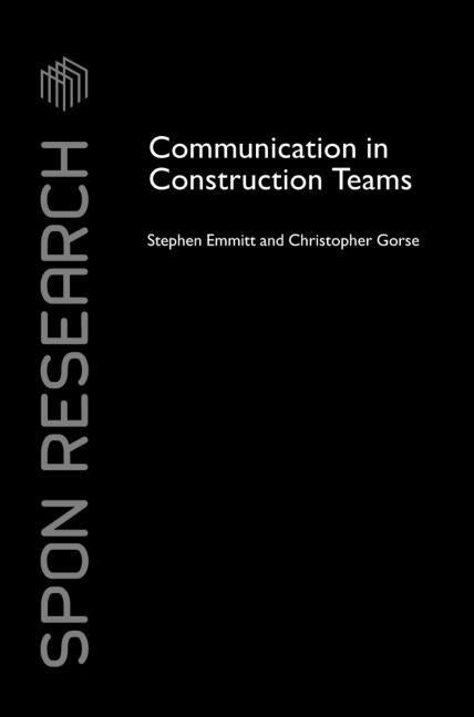 Communication in Construction Teams by Emmitt, Stephen