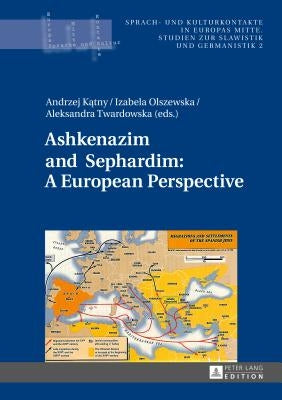 Ashkenazim and Sephardim: A European Perspective by Katny, Andrzej